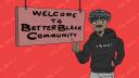 Discovery splash banner for Better Black Community 🌸 Discord server